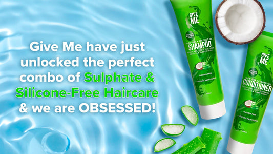 We're Obsessed With Our Sulphate & Silicone Free Range! - Give Me Cosmetics